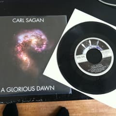 7" A Glorious Dawn - Carl Sagan